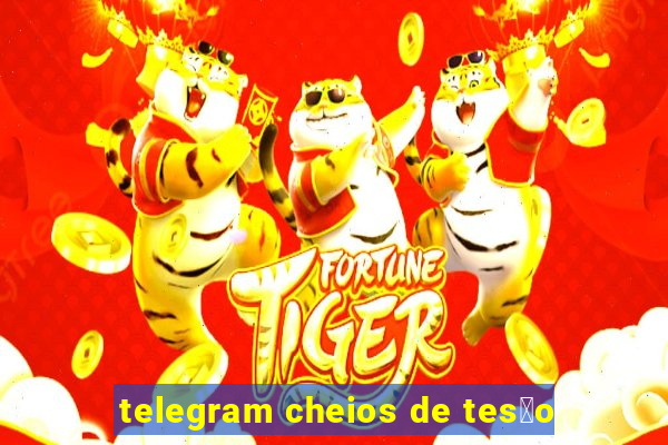 telegram cheios de tes茫o